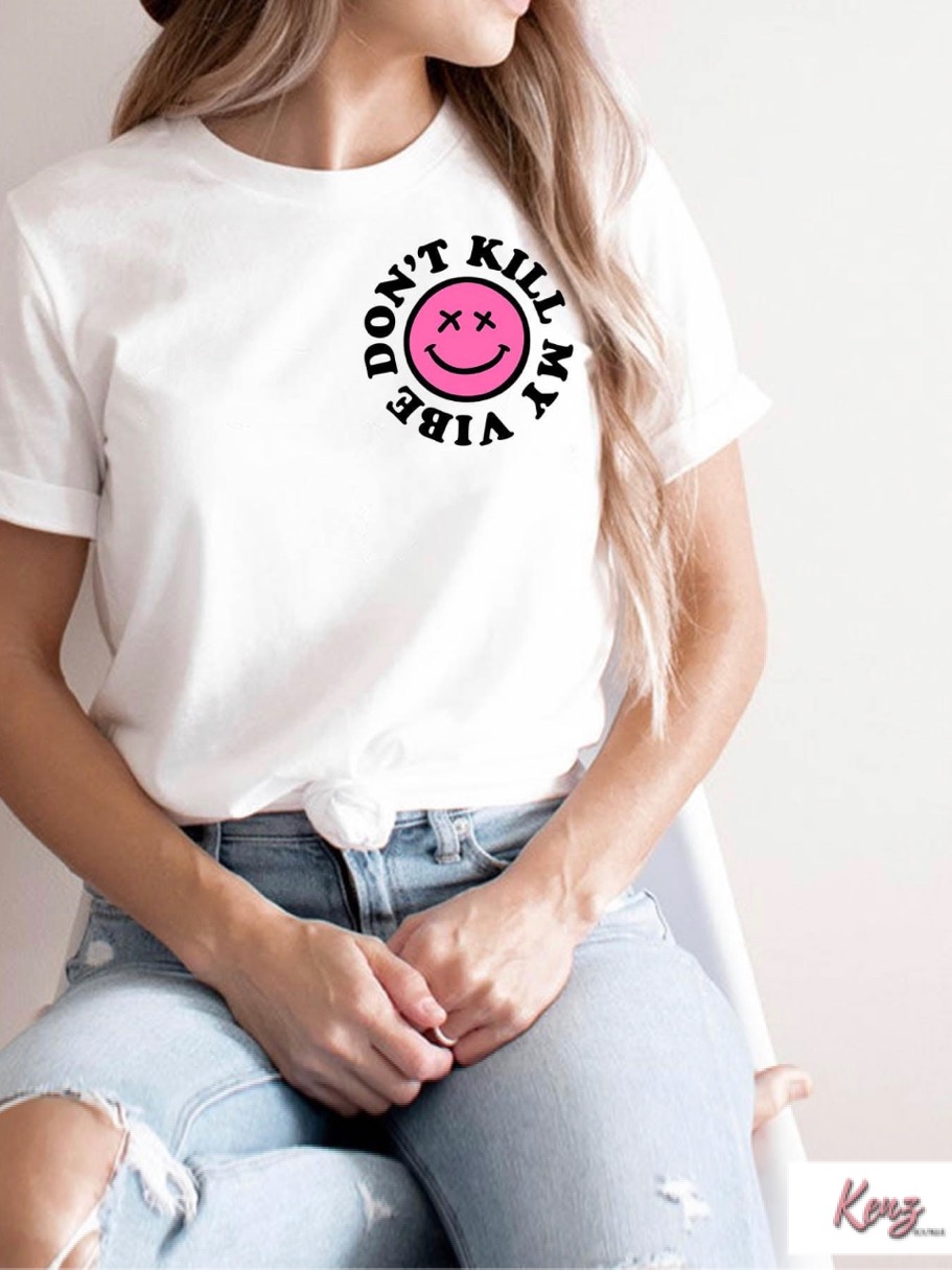 Don’t kill my vibe tee